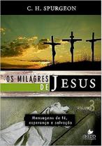 Milagres De Jesus, Os - Volume 3 - Spurgeon