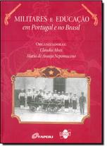 Militares e Educação em Portugal e no Brasil Militares e Educação em Portugal e no Brasil