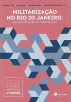 Militarização no Rio de Janeiro - Da Pacificação à Intervenção - MORULA EDITORA