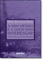 Mim Mesmo e a Quem Mais Interessar, A