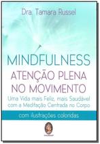 Mindfulness - Atenção Plena no Movimento