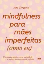 Mindfulness para mães imperfeitas (como eu)