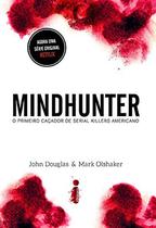 Mindhunter Primeiro Caçador de Serial Killers Americano - Intrínseca