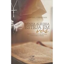 Minha Alegria Esteja Em Vós ( Dom Karl Josef Romer ) - Canção Nova