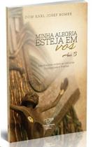 Minha alegria esteja em vos: reflexoes para domingos e festas ano b - EDITORA CANCAO NOVA Minha alegria esteja em vos: reflexoes para domingos e festas ano b - EDITORA CANCAO NOVA
