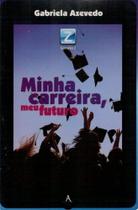 Minha Carreira, Meu Futuro Minha Carreira, Meu Futuro