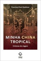 Minha China Tropical: Crônicas de Viagem