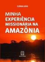 Minha Experiência Missionária na Amazônia - SANTUARIO