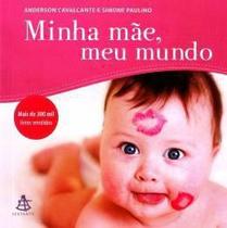minha filha, meu mundo, Anderson Cavalcante - Editora Sextante minha filha, meu mundo, Anderson Cavalcante - Editora Sextante