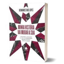 Minha história vai mudar a sua H. Dias Lopes - HAGNOS