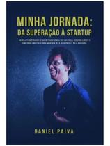 Minha jornada - da superação à startup