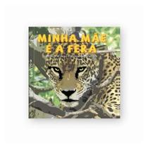 Minha mãe é a fera Minha mãe é a fera