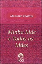 Minha Mae E Todas As Maes