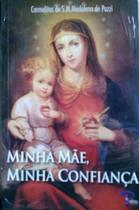 Minha Mae, minha confianca - Carmelitas de S.M. Madalena de Pazzi