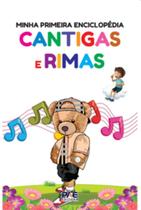 Minha primeira enciclopédia - Cantigas e rimas Minha primeira enciclopédia - Cantigas e rimas