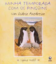 Minha Temporada com os Pinguins - Diário Antártico