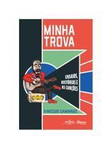 Minha trova - ensaios, histórias e as canções Minha trova - ensaios, histórias e as canções
