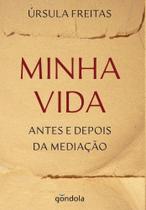 Minha Vda Antes e Depois Da Mediação Minha Vda Antes e Depois Da Mediação
