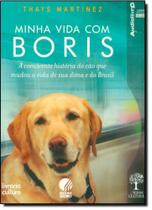 Minha Vida com Boris: a Comovente História do Cão que Mudou a Vida de Sua Dona e do Brasil - Audiolivro Minha Vida com Boris: a Comovente História do Cão que Mudou a Vida de Sua Dona e do Brasil - Audiolivro
