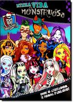 Minha Vida Monstruosa: Onde o Assustador se Torna Fabuloso! - Coleção Monster High - DCL - DIFUSAO CULTURAL DO LIVRO Minha Vida Monstruosa: Onde o Assustador se Torna Fabuloso! - Coleção Monster High - DCL - DIFUSAO CULTURAL DO LIVRO