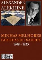 Minhas melhores partidas de xadrez Minhas melhores partidas de xadrez