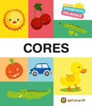 Minhas Primeiras Palavras - Cores Minhas Primeiras Palavras - Cores