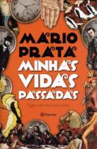 Minhas Vidas Passadas- Agora Com Mais Duas Vidas Minhas Vidas Passadas- Agora Com Mais Duas Vidas