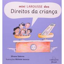 Mini Larousse dos direitos das crianças Silvana Lalerno Editora Larousse