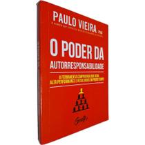 Mini Livro Físico O Poder da Autorresponsabilidade: A Ferramenta Comprovada que Gera Alta Performance Paulo Vieira, PhD - Gente