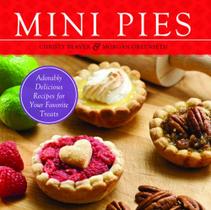 Mini Pies - Adorable And Delicious Recipes For Your Favorite Treats - NENHUMA Mini Pies - Adorable And Delicious Recipes For Your Favorite Treats - NENHUMA
