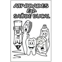 Mini Revista Educativa Odontológica Atividades da Saúde Bucal - Pacote com 08 unidades - D-Express