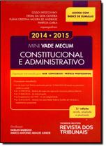 Mini Vade Mecum Constitucional e Administrativo 2014 2015: Legislação Selecionada Para Oab Concursos