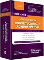 Mini Vade Mecum Constitucional e Administrativo 2017-2018: Legislação Selecionada Para Oab, Concursos e Prática Profissi