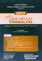 Mini Vade Mecum Trabalho 2013: Legislação Selecionada Para Oab e Concursos