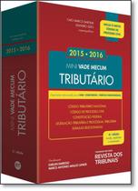 Mini Vade Mecum Tributário 2015 2016: Legislação Selecionada Para Oab, Concursos e Prática Profissional
