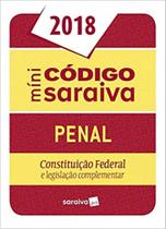Minicódigo - Penal - Constituição Federal E Legislação Complementar - 24ª Ed. 2018