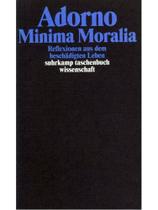 Minima moralia - reflexionen aus dem beschadigten leben Minima moralia - reflexionen aus dem beschadigten leben