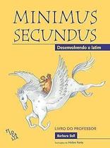 Minimus Secundus - Desenvolvendo o Latim (Livro Do Professor) Sortido