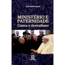 Ministério e Paternidade Contra o Clericalismo