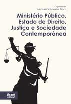 Ministério Público, Estado de Direito, Justiça e Sociedade Contemporânea