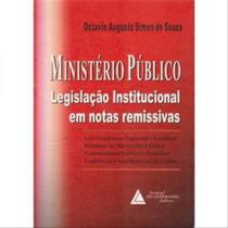 Ministerio publico - legislaçao institucional em notas remissivas
