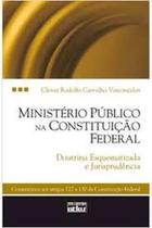 Ministério Público Na Constituição Federal. Doutrina Esquematizada E Jurisprudência Ministério Público Na Constituição Federal. Doutrina Esquematizada E Jurisprudência