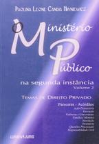 Ministerio publico na segunda instancia - volume ii - temas de direito priv