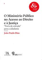 Ministério Público no Acesso no Direito e à Justiça, O - ALMEDINA