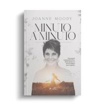Minuto a Minuto Inspirador de Fé e Esperança - Livro de Joanne Moody Minuto a Minuto Inspirador de Fé e Esperança - Livro de Joanne Moody