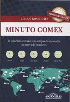 Minuto Comex o Comércio Exterior Em Artigos Direcionados ao Mercado Brasileiro - Aduaneiras