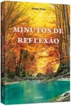 Minutos de Reflexão / Simon Parker / Lafonte / Novo Minutos de Reflexão / Simon Parker / Lafonte / Novo