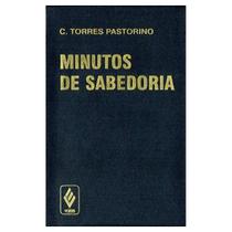 Minutos de sabedoria - C. Torres Pastorino - Capa plástica - Livro de bolso Minutos de sabedoria - C. Torres Pastorino - Capa plástica - Livro de bolso