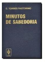 Minutos de sabedoria - C. Torres Pastoriono