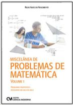 Miscelanea de problemas de matematica: volume 1 - problemas propostos e res - CIENCIA MODERNA